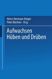 Icon image Aufwachsen hüben und drüben: Deutsch-deutsche Kindheit und Jugend vor und nach der Vereinigung