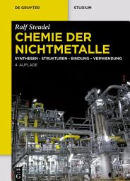 Icon image Chemie der Nichtmetalle: Synthesen - Strukturen - Bindung – Verwendung, Ausgabe 4