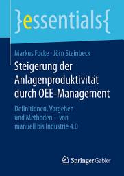 Icon image Steigerung der Anlagenproduktivität durch OEE-Management: Definitionen, Vorgehen und Methoden – von manuell bis Industrie 4.0