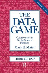 Icon image The Data Game: Controversies in Social Science Statistics, Edition 3