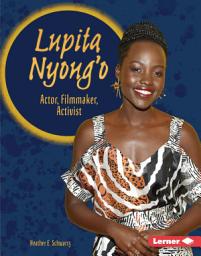 Icon image Lupita Nyong'o: Actor, Filmmaker, Activist