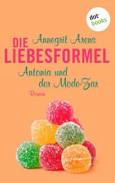 Icon image Die Liebesformel: Antonia und der Mode-Zar