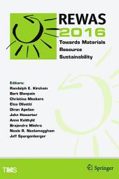 Icon image REWAS 2016: Towards Materials Resource Sustainability