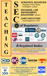 Icon image Teaching SEC™: SCIENTISTS, SECURITIES: Regulator-Policy Maker-Investigator-Lawyer; EXCHANGE, LAW ENFORCEMENT, EDUCATORS: Officers; CHIEF EXECUTIVES: Top Management-CEO of Regulatory & Regulated Bodies