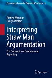 Icon image Interpreting Straw Man Argumentation: The Pragmatics of Quotation and Reporting