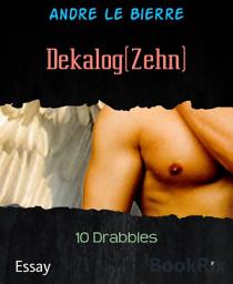 Icon image Dekalog(Zehn): 10 Drabbles