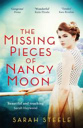 Icon image The Missing Pieces of Nancy Moon: Escape to the Riviera with this irresistible and poignant page-turner