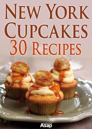 Icon image New York cupcakes: 30 recipes