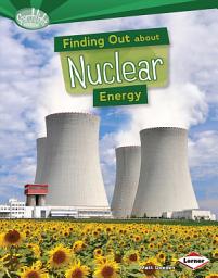 Icon image Finding Out about Nuclear Energy