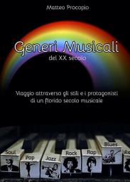 Icon image Generi musicali del XX secolo: Viaggio attraverso gli stili e i protagonisti di un florido secolo musicale