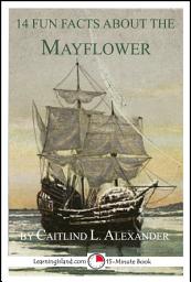 Icon image 14 Fun Facts About the Mayflower: A 15-Minute Book