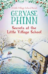 Icon image Secrets at the Little Village School: Book 5 in the beautifully uplifting Little Village School series