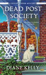 Icon image Dead Post Society: A House-Flipper Mystery