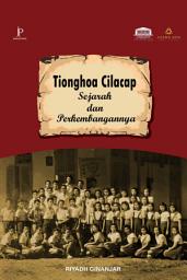 Icon image Tionghoa Cilacap, Sejarah dan Perkembangannya - Jejak Pustaka