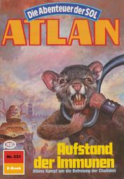 Icon image Atlan 531: Aufstand der Immunen: Atlan-Zyklus "Die Abenteuer der SOL"