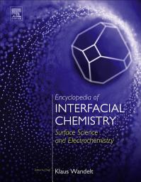 Icon image Encyclopedia of Interfacial Chemistry: Surface Science and Electrochemistry