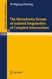 Icon image The Monodromy Groups of Isolated Singularities of Complete Intersections