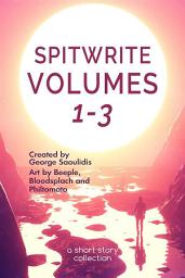 Icon image Spitwrite Volumes 1-3: A Short Story Collection