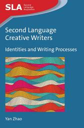 Icon image Second Language Creative Writers: Identities and Writing Processes