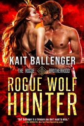 Icon image Rogue Wolf Hunter: A Sexy Paranormal Wolf Shifter Romance