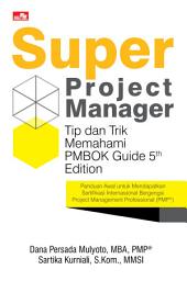 Icon image Super Project Manager - Tip & Trik Memahami PMBOK Guide 5th