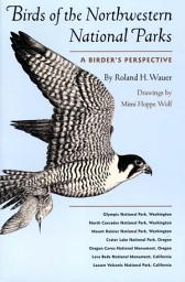 Icon image Birds of the Northwestern National Parks: A Birder's Perspective