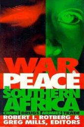 Icon image War and Peace in Southern Africa: Crime, Drugs, Armies, Trade