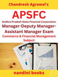 Icon image APSFC Exam PDF-Andhra Pradesh State Financial Corporation Manager-Deputy Manager-Assistant Manager Exam Commerce & Financial Management Subject PDF eBook