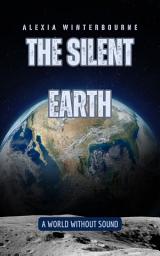 Icon image The Silent Earth: A World Without Sound