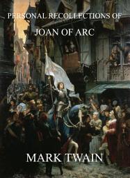 Icon image Personal Recollections Of Joan Of Arc: eBook Edition