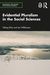 Icon image Evidential Pluralism in the Social Sciences