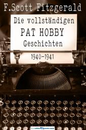 Icon image Die vollständigen Pat Hobby Geschichten: (1940-1941)