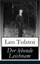 Icon image Der lebende Leichnam: Das spannende Theaterstück/Drama des russischen Autors Lew Tolstoi