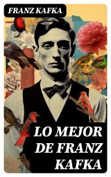 Icon image Lo mejor de Franz Kafka