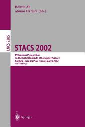 Icon image STACS 2002: 19th Annual Symposium on Theoretical Aspects of Computer Science, Antibes - Juan les Pins, France, March 14-16, 2002, Proceedings