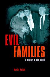 Icon image Evil Families: A History of Bad Blood