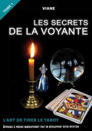 Icon image Les secrets de la voyante: Tome 1-L'art de tirer le tarot