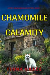 Icon image Chamomile Calamity (A Penny Hawthorne Cozy Mystery—Book 5)