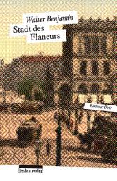 Icon image Stadt des Flaneurs: Walter Benjamin