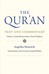 Icon image The Qur'an: Text and Commentary, Volume 1: Early Meccan Suras: Poetic Prophecy