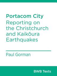 Icon image Portacom City: Reporting on the Christchurch and Kaikōura earthquakes