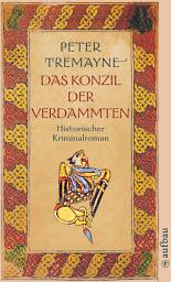 Icon image Das Konzil der Verdammten: Historischer Kriminalroman