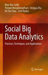 Icon image Social Big Data Analytics: Practices, Techniques, and Applications