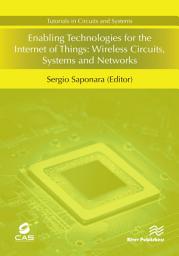 Icon image Enabling Technologies for the Internet of Things: Wireless Circuits, Systems and Networks