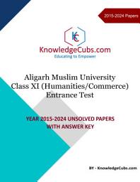 Icon image Aligarh Muslim University Class 11 Humanities/Commerce Entrance Test Previous Years Papers with Answer Key