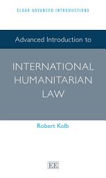 Icon image Advanced Introduction to International Humanitarian Law