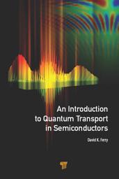 Icon image An Introduction to Quantum Transport in Semiconductors