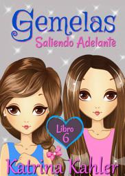 Icon image Gemelas - Libro 6: Saliendo Adelante