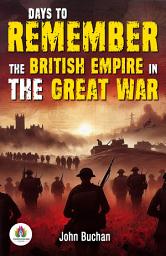 Icon image Days to Remember The British Empire in The Great War