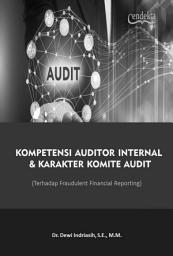 Icon image KOMPETENSI AUDITOR INTERNAL & KARAKTER KOMITE AUDIT: (Terhadap Fraudulent Financial Reporting)